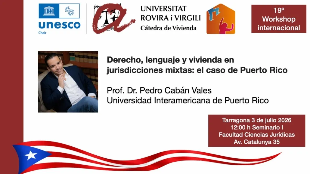 19è Workshop Internacional “Derecho, lenguaje y vivienda en jurisdicciones mixtas: el caso de Puerto Rico”